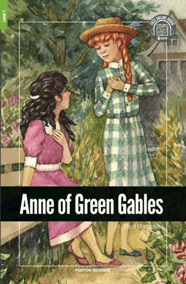 Anne of Green Gables - Foxton Reader Level-1 (400 Headwords A1/A2) with free online AUDIO av L. Maud Montgomery