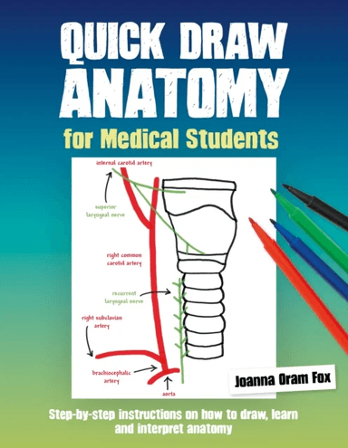 Quick Draw Anatomy for Medical Students av Joanna Oram Fox