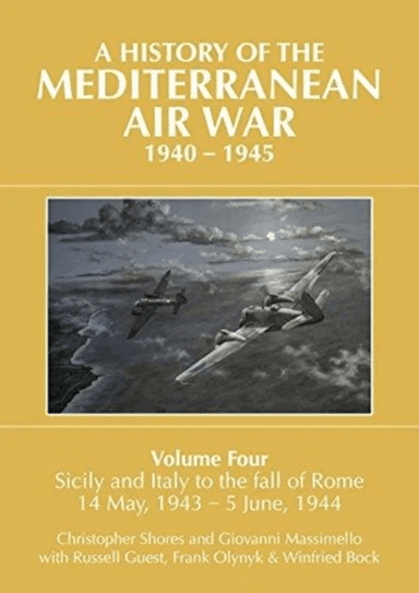 A A HISTORY OF THE MEDITERRANEAN AIR WAR, 1940-1945 av Christopher Shores