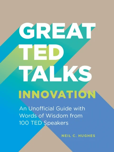 Great TED Talks: Innovation av Neil C. Hughes