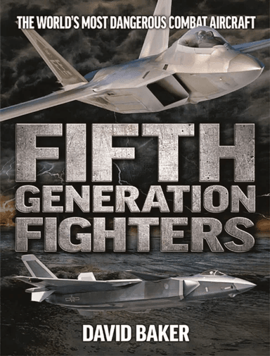 Fifth Generation Fighters av David Baker