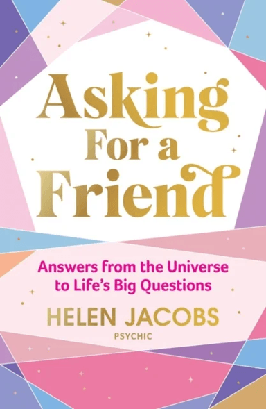 Asking For A Friend: Answers From The Universe To Life's Big Questions av Helen Jacobs