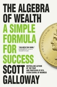 The Algebra of Wealth av Scott Galloway