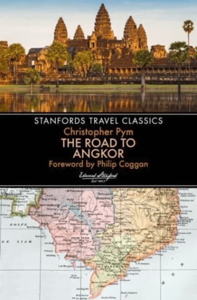The Road to Angkor (Stanfords Travel Classics) av Christopher Pym