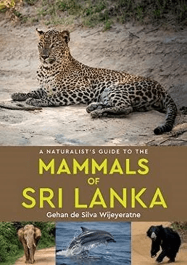 A Naturalist's Guide to the Mammals of Sri Lanka av Gehan de Silva Wijeyeratne