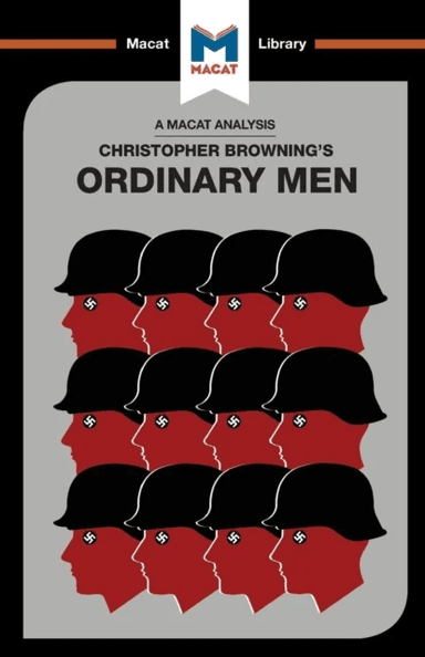 An Analysis of Christopher R. Browning's Ordinary Men av Tom Stammers, James Chappel