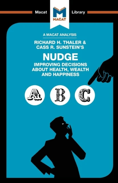 An Analysis of Richard H. Thaler and Cass R. Sunstein's Nudge av Mark Egan