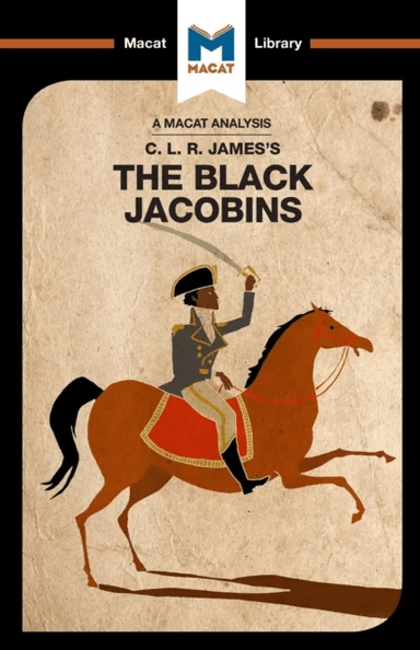 An Analysis of C.L.R. James's The Black Jacobins av Nick Broten