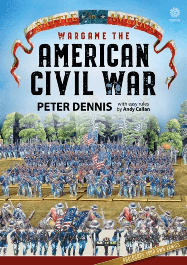 Wargame: the American Civil War av Peter Dennis