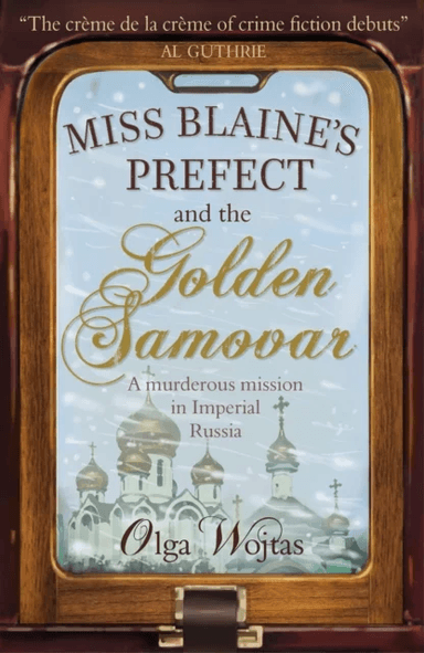 Miss Blaine's Prefect &amp; Golden Samovar av Olga Wojtas