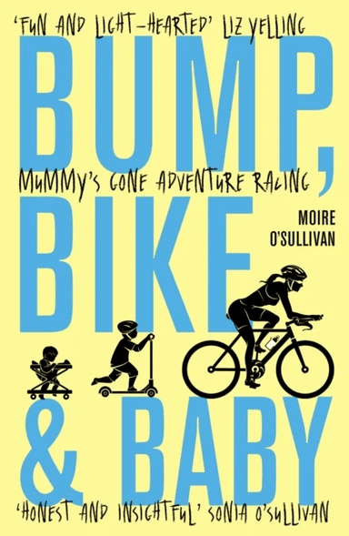 Bump, Bike &amp; Baby av Moire O'Sullivan