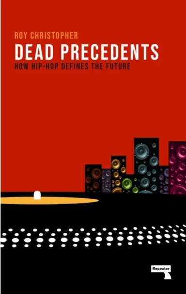 Dead Precedents av Roy Christopher