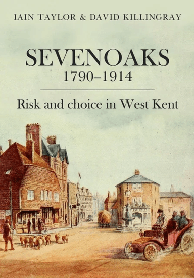Sevenoaks 1790¿1914 av Iain Taylor, David Killingray