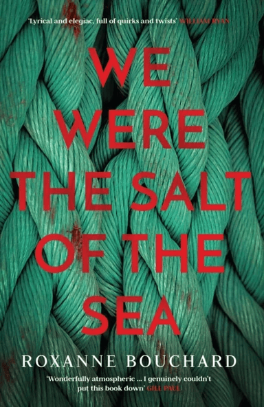 We Were the Salt of the Sea av Roxanne Bouchard