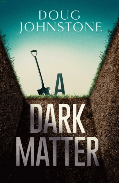 A Dark Matter av Doug Johnstone
