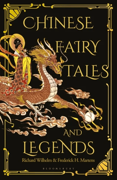 Chinese Fairy Tales and Legends av Frederick H. Martens, Richard Wilhelm