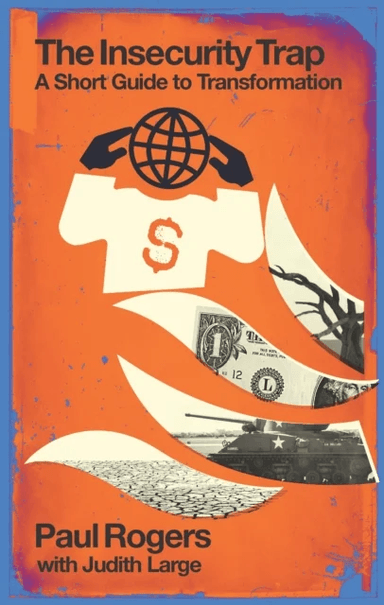 The Insecurity Trap av Paul Rogers