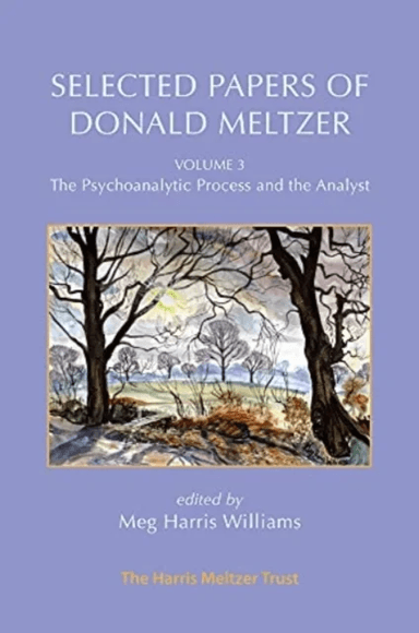 Selected Papers of Donald Meltzer - Vol. 3 av Donald Meltzer