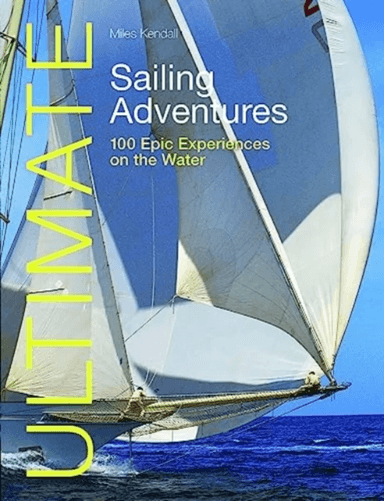 Ultimate Sailing Adventures av Miles Kendall