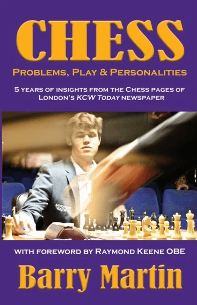 Chess: Problems, Play &amp; Personalities av Barry Martin