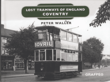 Lost Tramways of England: Coventry av Peter Waller