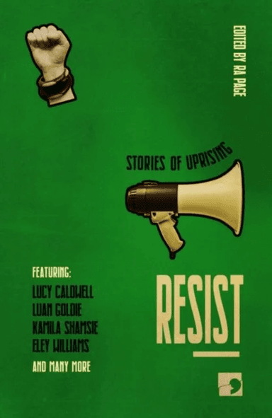 Resist av Bell, Bradley, Caldwell, Goldie, Bidisha, Williams, Shamsie, Lalwani, Lambert