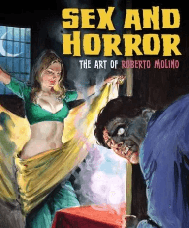 Sex and Horror: The Art of Roberto Molino av Nicola D'Agostino