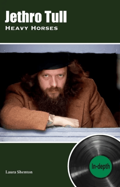 Jethro Tull Heavy Horses: In-depth av Laura Shenton