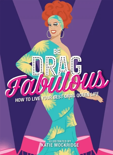 Be Drag Fabulous av Katie Mockridge