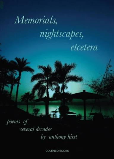 Memorials, nightscapes, etcetera av Anthony Hirst