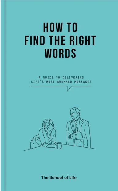 How to Find the Right Words av The School of Life
