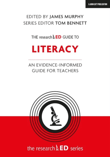 The researchED Guide to Literacy av James Murphy, Tom Bennett