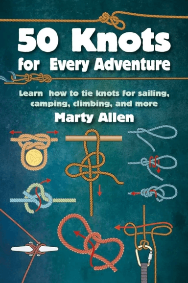 50 Knots for Every Adventure av Marty Allen