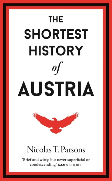 The Shortest History of Austria av Nicholas T. Parsons