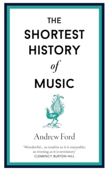 The Shortest History of Music av Andrew Ford
