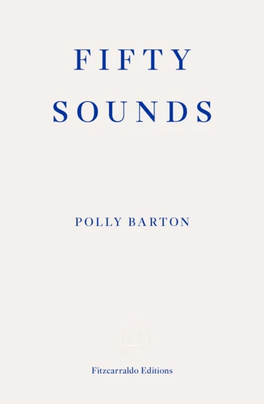Fifty Sounds av Polly Barton