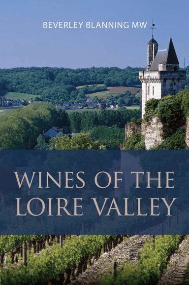 Wines of the Loire Valley av Beverley Blanning