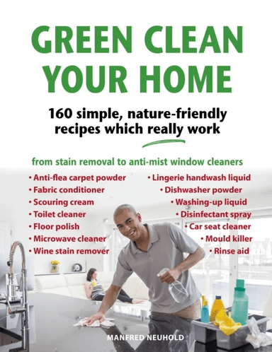 Green Clean Your Home av Manfred Neuhold
