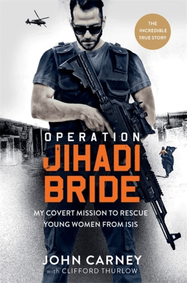 Operation Jihadi Bride av John Carney, Clifford Thurlow
