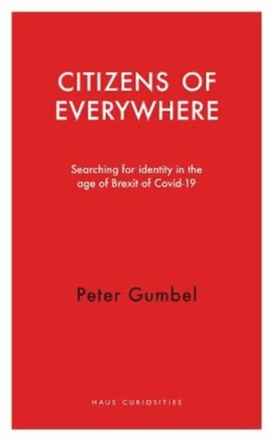 Citizens of Everywhere av Peter Gumbel
