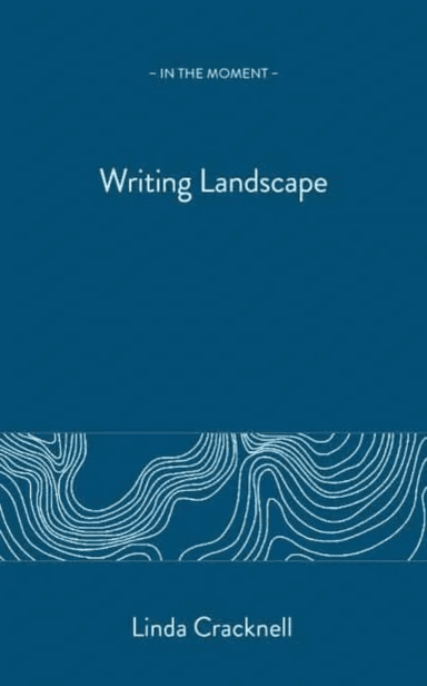 Writing Landscape av Linda Cracknell