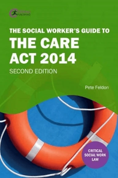 The Social Worker's Guide to the Care Act 2014 av Pete Feldon