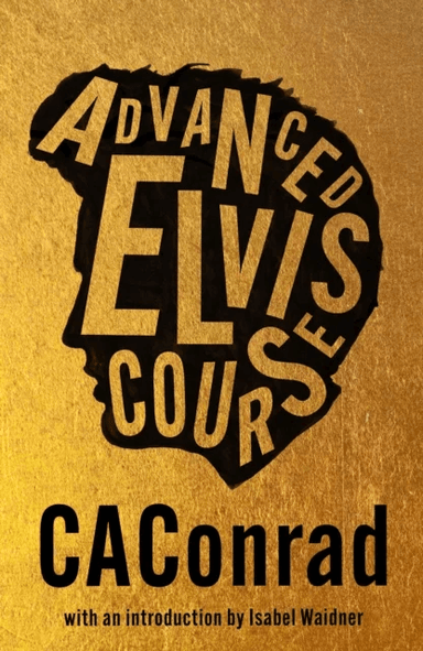 Advanced Elvis Course av CAConrad