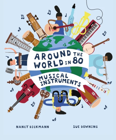 Around the World in 80 Musical Instruments av Nancy Dickmann