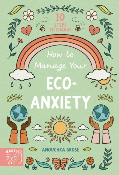 How to Manage Your Eco-Anxiety av Anouchka Grose