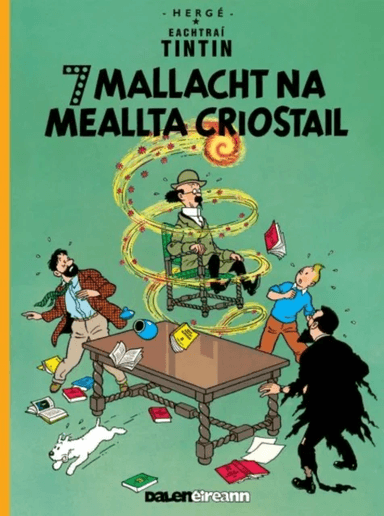 Seacht Mallacht Na Meallta Criostail (Tintin i Ngaeilge / Tintin in Irish) av Herge