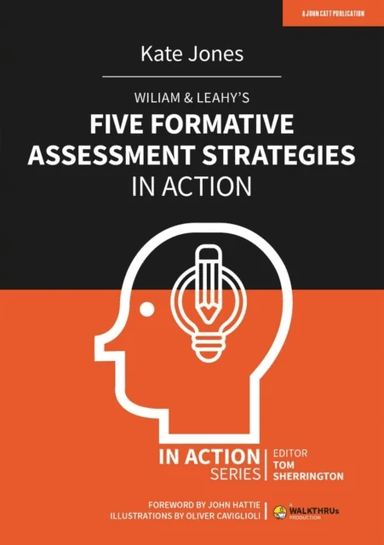 Wiliam &amp; Leahy's Five Formative Assessment Strategies in Action av Kate Jones