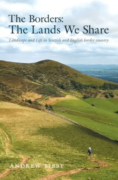 The Borders : The Lands We Share av Andrew Bibby
