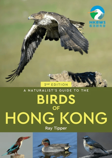 A Naturalist's Guide to the Birds of the Hong Kong (2nd ed) av Ray Tipper