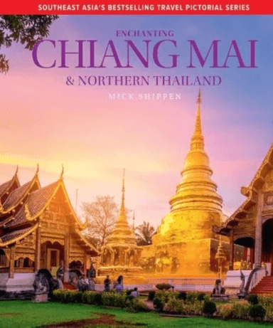 Enchanting Chiang Mai &amp; Northern Thailand av Mick Shippen